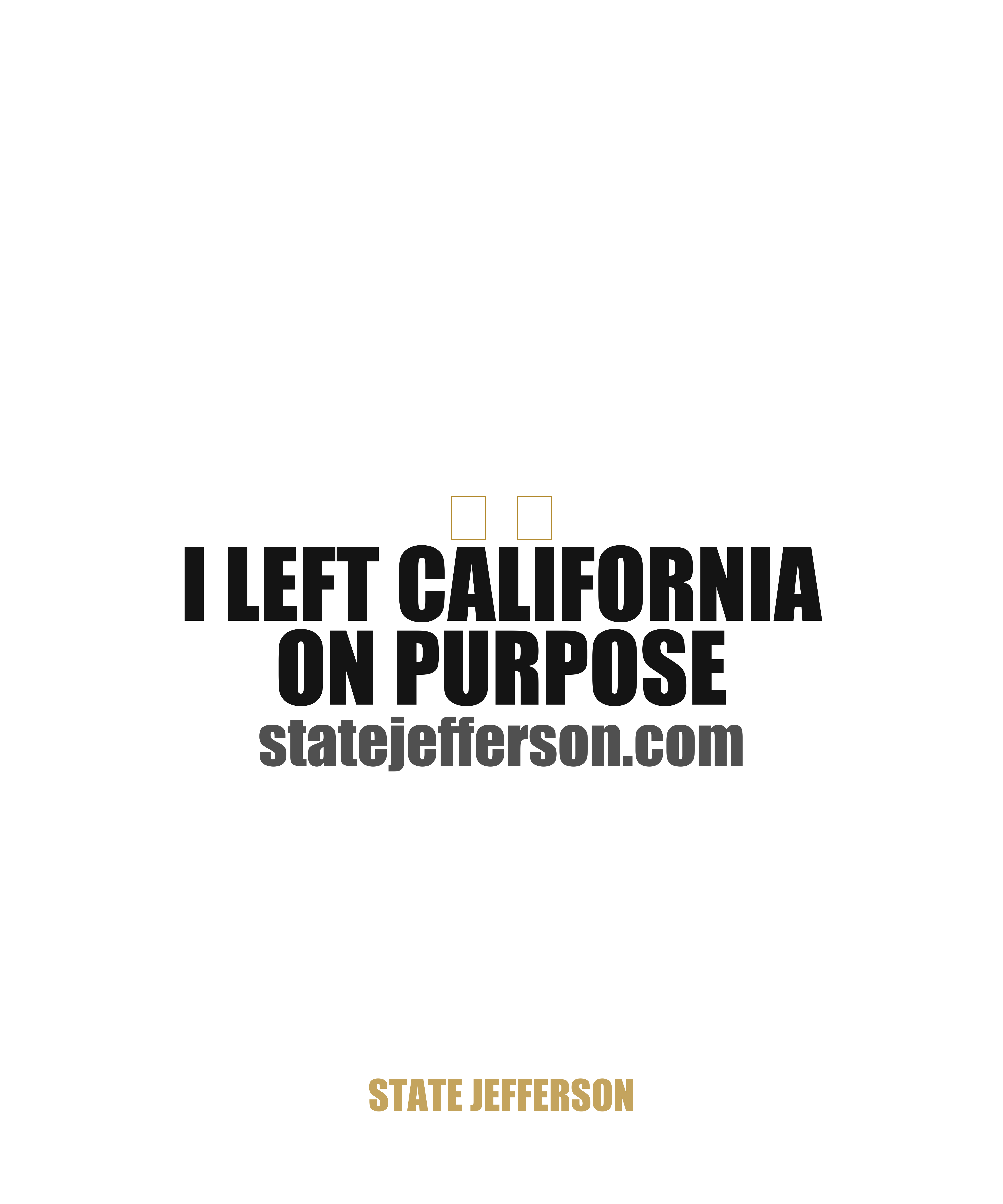 I Left California on Purpose T-Shirt design